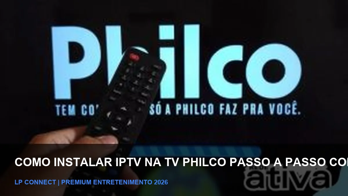 Instalacao IPTV TV Philco